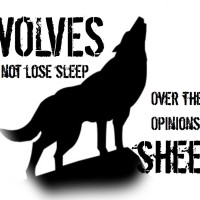 Free Printable - Wolves Do Not Lose Sleep Over the Opinions of Sheep